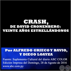 CRASH, DE DAVID CRONENBERG: VEINTE AÑOS ESTRELLÁNDONOS - Por ALFREDO GRIECO Y BAVIO Y DIEGO LOAYZA - Domingo, 28 de Agosto de 2016